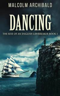 Dancing (The Rise of an English Lawbreaker)