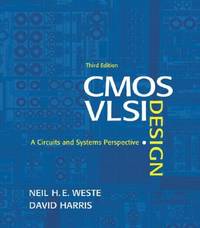 CMOS VLSI Design: A Circuits and Systems Perspective (3rd Edition) by Weste, Neil; Harris, David ...