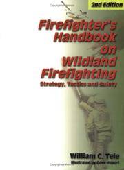 Firefighter&#039;s Handbook on Wildland Firefighting de Teie, William C - 2001-02-01