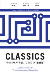 Classics From Papyrus To the Internet