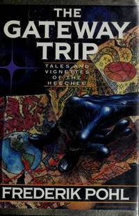 The Gateway Trip : Tales and Vignettes of the Heechee by Pohl, Frederick