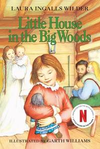 LITTLE HOUSE IN THE BIG WOODS (Little House Series, Book #1)