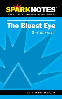 Spark Notes The Bluest Eye by Morrison, Toni, SparkNotes Editors, Morrison, Tony