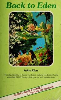 Back to Eden The Classic Guide to Herbal Therapy