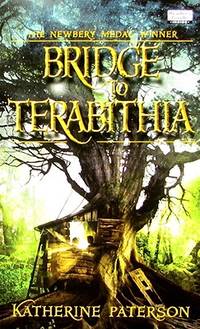 Bridge to Terabithia : A Newbery Award Winner by Paterson, Katherine