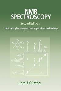 NMR Spectroscopy: Basic Principles, Concepts, and Applications in Chemistry, 2nd Edition