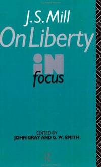 J.S. Mill&#039;s On Liberty in Focus (Philosophers in Focus) by Bromley, Richard G - 1991-07-11