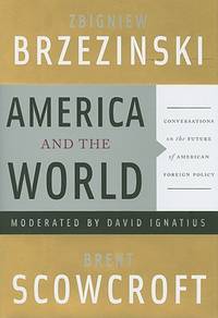 America and the World: Conversations on the Future of American Foreign Policy