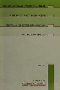 International environmental research and assessment: Proposals for better organization and...