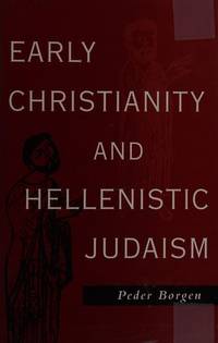 Early Christianity and Hellenistic Judaism