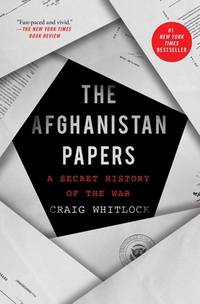 The Afghanistan Papers: A Secret History of the War by Whitlock, Craig - 2022