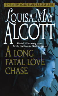 A Long Fatal Love Chase by Alcott, Louisa May - 1996-12-02