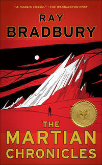 The Martian Chronicles by Bradbury, Ray D