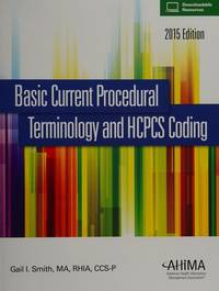 Basic Current Procedural Terminology/HCPCS Coding : 2015 Edition