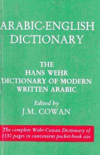 Arabic-English Dictionary: The Hans Wehr Dictionary of Modern Written Arabic (English and Arabic...