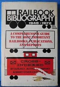 Rail Book Bibliography 1948-1972: A Comprehensive Guide to the Most Important Railbooks, Publications, and Reports by Hudson, F. K. (ed.) - 1972