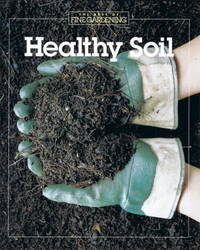 Healthy Soil (Best of Fine Gardening) by Fine Gardening - 1995