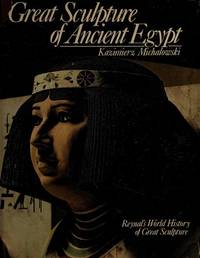 Great Sculpture of Ancient Egypt (Reynals World History of Great Sculpture) by Kazimierz Michalowski - Hardcover - from Wonder Book (SKU: N14D-02452)