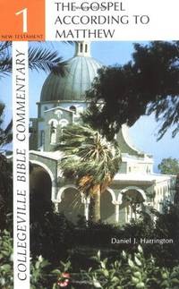 The Gospel According to Matthew (Collegeville Bible Commentary) (Vol 1) by Daniel J. Harrington; Editor-Robert J. Karris - Paperback - 1985-08 - from Ergodebooks (SKU: SONG0814613012)