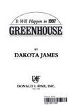 Greenhouse [Sep 05, 1984] James, Dakota by James, Dakota - 1984-09-05