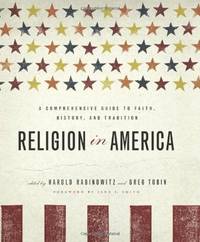 Religion in America: A Comprehensive Guide to Faith, History, and Tradition Rabinowitz, Harold;...