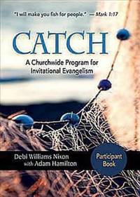 CATCH: Small-Group Participant Book: A Churchwide Program for Invitational Evangelism