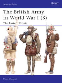 The British Army in World War I (3): The Eastern Fronts (Men-at-Arms)