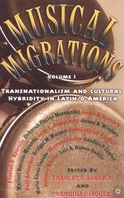 Musical Migrations: Transnationalism and Cultural Hybridity in Latin/o America, Volume I