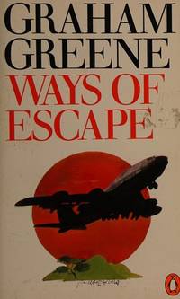 Ways of Escape by Graham Greene - 1981