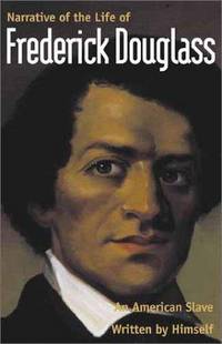 Narrative of the Life of Frederick Douglass An American Slave Written by Himself