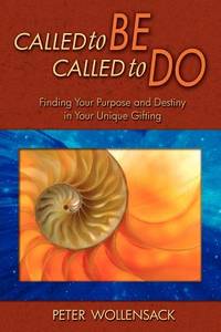 Called to Be, Called to Do by Peter S. Wollensack - 2011