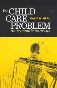 The Child care Problem; an Economic Analysis