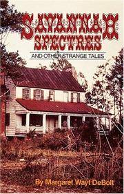 Savannah Spectres and Other Strange Tales by Margaret Wayt Debolt - 1984-01-01