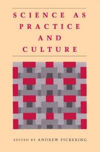 Science as Practice and Culture