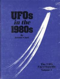 The UFO Encyclopedia: Volume I. UFOs In The 1980s by Clark, Jerome - [c1990]