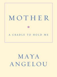cover of Mother: A Cradle to Hold Me