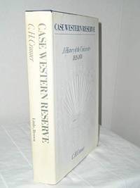 Case Western Reserve A History Of The University 1826-1976