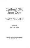 Clabbered Dirt, Sweet Grass de Gary Paulsen - 1992