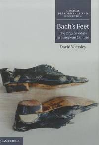 Bach's Feet; the Organ Pedals in European Culture