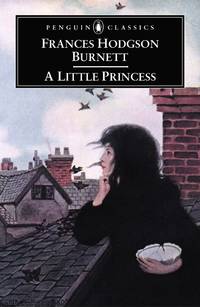 A Little Princess (Penguin Classics) by Frances Hodgson Burnett