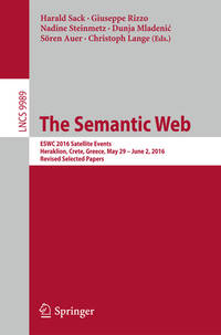 The Semantic Web : ESWC 2016 Satellite Events, Heraklion, Crete, Greece, May 29 - June 2, 2016,...