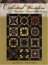 Celestial Wonders: Foundation Pieced Stellar Designs by Liz Schwartz; Stephen Seifert - 1997-10