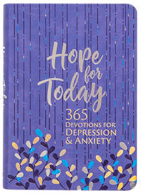 Hope for Today: 365 Devotions for Depression & Anxiety