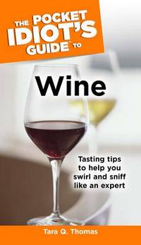 Pocket Idiots Guide to Wine (Pocket Idiots Guides (Paperback))