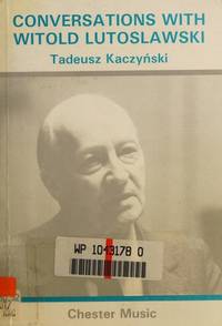 Conversations with Witold Lutoslawski ... translated from the Polish by Yolanta May