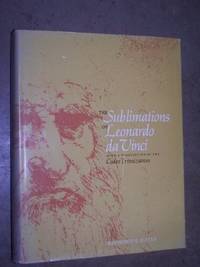 The sublimations of Leonardo da Vinci,: With a translation of the Codex Trivulzianus,