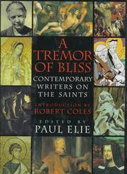 Tremor Of Bliss: Contemporary Writers on the Saints by Paul Elie (Editor) - 1994-11-01