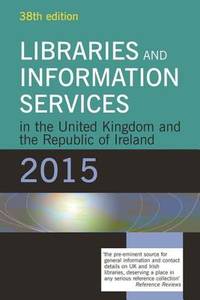Libraries and Information Services in the United Kingdom and the Republic of Ireland