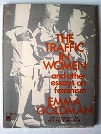 the traffic in women and other essays on feminism by goldman emma image of the traffic in women and other essays on feminism what is thesis in essay also science in daily life essay good thesis statement examples for essays