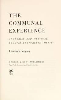 The Communal Experience; Anarchist and Mystical Counter-Cultures in America